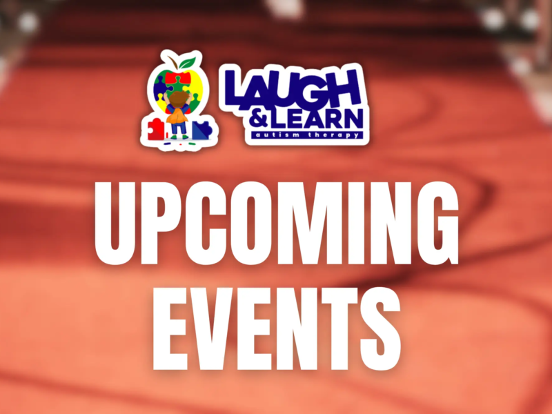 Upcoming Events at Laugh & Learn Autism Therapy